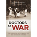 Doctors at War: The Clandestine Battle Against the Nazi Occupation of France