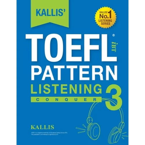 KALLIS' iBT TOEFL Pattern Listening 3: Conquer