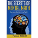 The secrets of mental math: Everyone can do it in a flash!