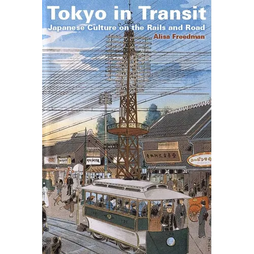Tokyo in Transit: Japanese Culture on the Rails and Road