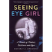 Seeing Eye Girl: A Memoir of Madness, Resilience, and Hope