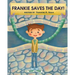 Frankie Saves The Day: A Children's Story About Embracing Differences