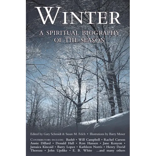 Winter: A Spiritual Biography of the Season