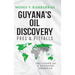 Guyana's Oil Discovery - Pros & Pitfalls: The Vision of a Guyanese American