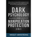 Dark Psychology and Manipulation Protection 2 in 1: Discover How To Analyze Body Language & Increase Emotional Intelligence To Protect Against Persuas