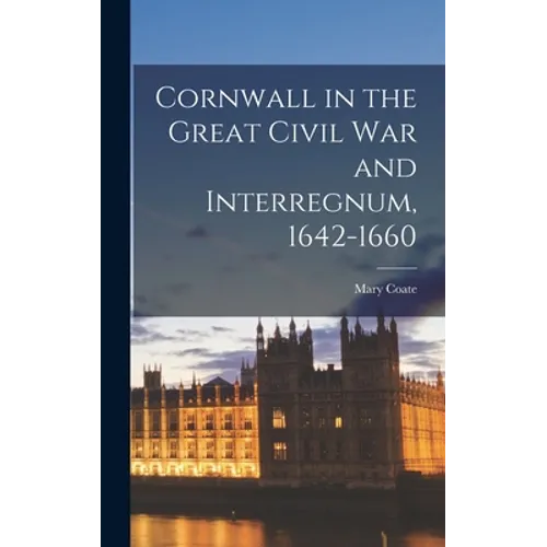 Cornwall in the Great Civil War and Interregnum, 1642-1660