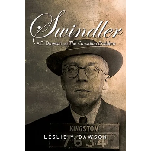 Swindler: A.E. Dawson and The Canadian Problem