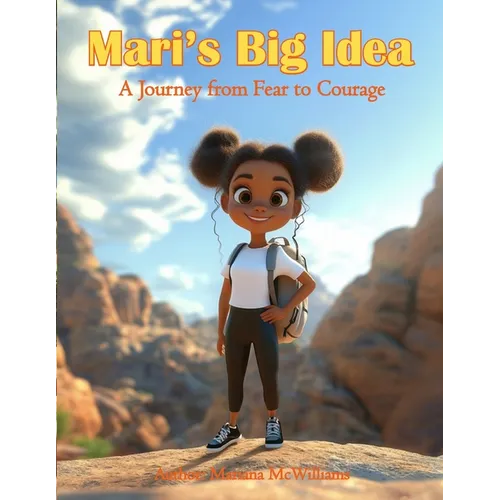 Mari's Big Idea: An inspiring journey for kids ages 8-12, Mari's Big Idea empowers young readers to dream big, business skills, develop a positive min