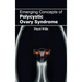 Emerging Concepts of Polycystic Ovary Syndrome