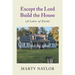 Except the Lord Build the House: (A Labor of Faith)