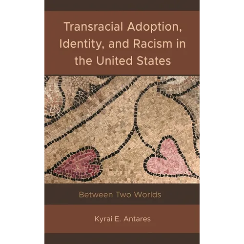 Transracial Adoption, Identity, and Racism in the United States: Between Two Worlds