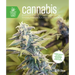 Cannabis: Everything You Need to Grow Marijuana Indoors and Outdoors