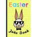 Easter Joke Book: For Kids, a Fun Gift & a Great Alternative to a Card, Keep the Children Busy & Let Them Unleash Their Inner Comic