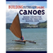 Building Outrigger Sailing Canoes: Modern Construction Methods for Three Fast, Beautiful Boats