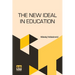 The New Ideal In Education