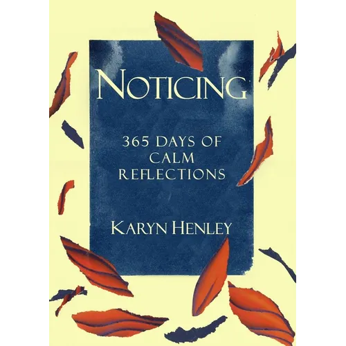 Noticing: 365 Days of Calm Reflections