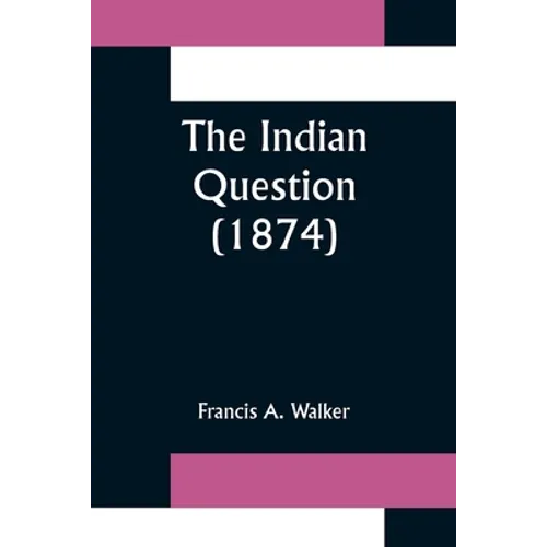 The Indian Question (1874)