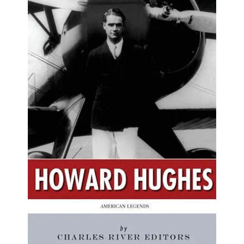 American Legends: The Life of Howard Hughes