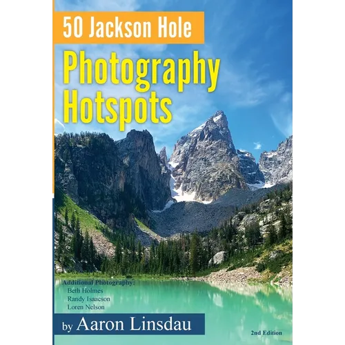 50 Jackson Hole Photography Hotspots: A Guide for Photographers and Wildlife Enthusiasts