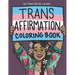 Trans Affirmation Coloring Book