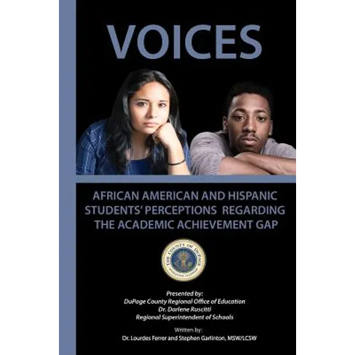 Voices: African American and Hispanic Students' Perceptions Regarding the Academic Achievement Gap
