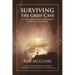 Surviving the Grief Cave: One Man's Journey Through Deep Sorrow to New Life, Love and Faith