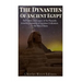 The Dynasties of Ancient Egypt: The History and Legacy of the Pharaohs from the Beginning of Egyptian Civilization to the Rise of Rome