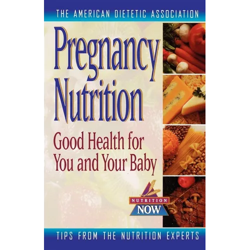 Pregnancy Nutrition: Good Health for You & Your Baby