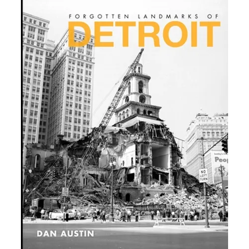 Forgotten Landmarks of Detroit