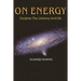 On Energy: Decipher The Universe And Life