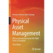 Physical Asset Management: With an Introduction to the ISO 55000 Series of Standards