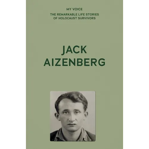 My Voice: Jack Aizenberg: From Hell to Paradise