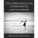 The Fibromyalgia Companion: A Self-Care Workbook