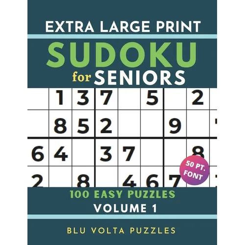 Extra Large Print Sudoku for Seniors: 100 Easy Puzzles Book with Solutions Volume 1 Perfect for Beginners & Elderly 50pt Font