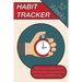 Habit Tracker: Track Your Habits And Improve Your Productivity To Live A Healthier Lifestyle