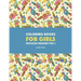 Coloring Books For Girls: Detailed Designs Vol 1: Advanced Coloring Pages For Older Girls & Teenagers; Zendoodle Flowers, Birds, Butterflies, Hearts,