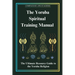 The Yoruba Spiritual Training Manual: The Ultimate Resource Guide to the Yoruba Religion: The Ultimate Resource Guide to the Yoruba Religion