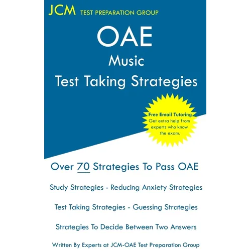 OAE Music Test Taking Strategies: OAE 032 - Free Online Tutoring - New 2020 Edition - The latest strategies to pass your exam.
