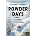Powder Days: Ski Bums, Ski Towns and the Future of Chasing Snow