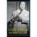Louis Jordan: Son of Arkansas, Father of R&B
