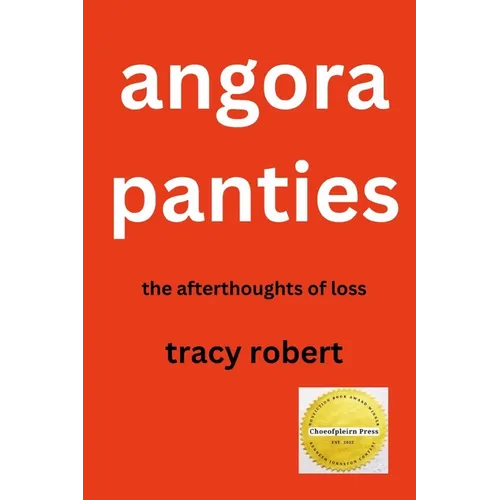 Angora Panties: The Afterthoughts of Loss