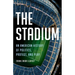The Stadium: An American History of Politics, Protest, and Play