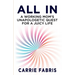 All In: A Working Mom's Unapologetic Quest for a Juicy Life