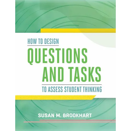 How to Design Questions and Tasks to Assess Student Thinking