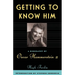 Getting to Know Him: A Biography of Oscar Hammerstein II
