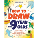 How to Draw for 9 Year Olds: Learn to Draw Cute Animals, Monsters, Gifts and Other Cool Things Book for Kids Age 9
