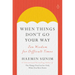 When Things Don't Go Your Way: Zen Wisdom for Difficult Times