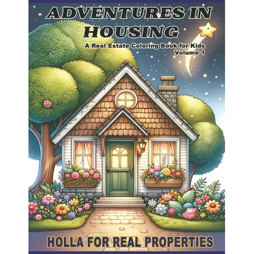 Adventures In Housing: Real Estate Learning Coloring Book For Kids Volume 1