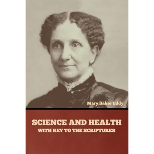 Science and Health, with Key to the Scriptures