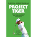 Project Tiger: The Birth of Genius and the Price of Greatness